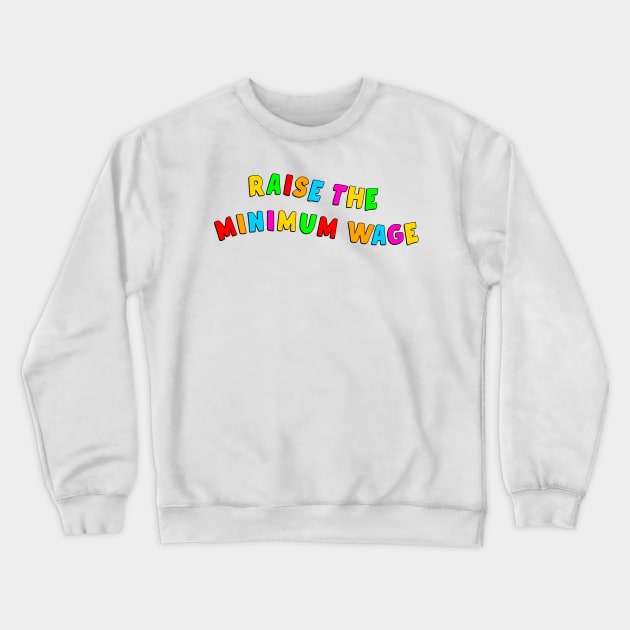 Raise The Minimum Wage Crewneck Sweatshirt by Football from the Left